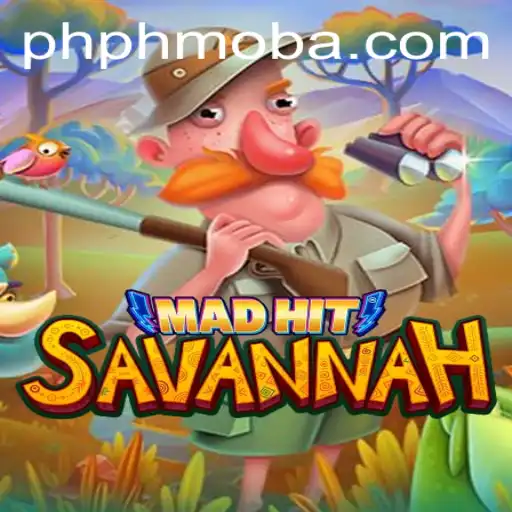 MadHitSavannah: The Ultimate Gaming Experience with a Twist of phmoba