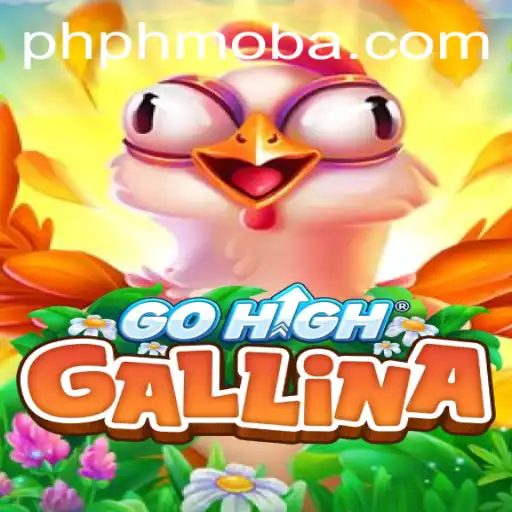Exploring GoHighGallina: An Engaging Adventure in the World of PHMOBA