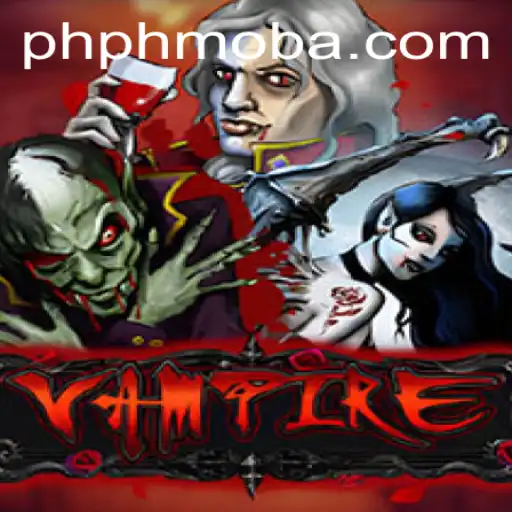 The Thrilling World of 'Vampire': A PHMOBA Adventure