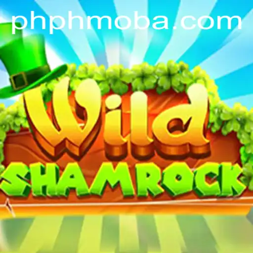 WildShamrock: The New Phmoba Experience Redefining Gaming